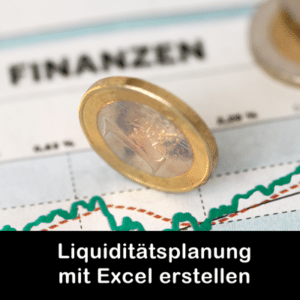 Erstellen einer Liquiditätsplanung mit Excel